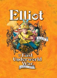 Elliot and the Last Underworld War (Underworld Chronicles)