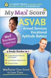 My Max Score ASVAB: Armed Services Vocational Aptitude Battery : Maximize Your Score in Less Time (My Max Score)
