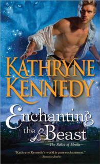 Enchanting the Beast (The Relics of Merlin) （Reprint）