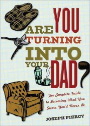 Are You Turning into Your Dad? （Reprint）