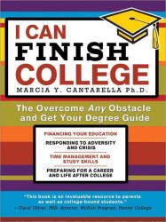 I Can Finish College : The Overcome Any Obstacle and Get Your Degree Guide （Reprint）