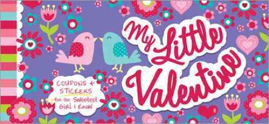 My Little Valentine : Coupons & Stickers for the Sweetest Girl I Know （CSM）