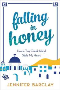Falling in Honey : How a Tiny Greek Island Stole My Heart