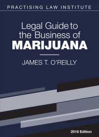 Legal Guide to the Business of Marijuana (Library of Treatise Titles)