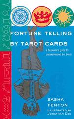 Fortune Telling By Tarot Cards: a Beginner's Guide to Understanding the Tarot