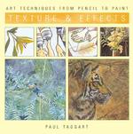 Textures & Effects : Art Techniques from Pencil to Paint