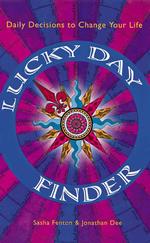 Lucky Day Finder : Daily Decisions to Change Your Life