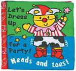 Let's Dress Up for a Party! : Heads and Toes (Heads & Toes)