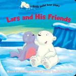Lars and His Friends (A Little Polar Bear Story) （BRDBK）