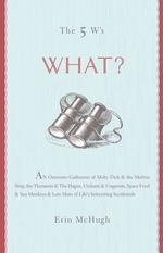 What? (The 5 W's)