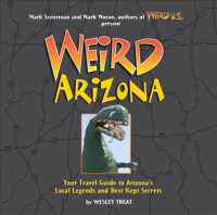 Weird Arizona : Your Travel Guide to Arizona's Local Legends and Best Kept Secrets (Weird)