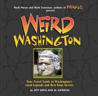 Weird Washington : Your Travel Guide to Washington's Local Legends and Best Kept Secrets Volume 5 (Weird)