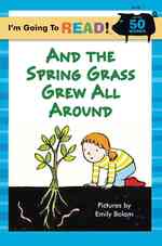 And the Spring Grass Grew All Around! (I'm Going to Read)