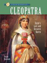 Cleopatra : Egypt's Last and Greatest Queen (Sterling Biographies)