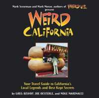 Weird California : Your Travel Guide to California's Local Legends and Best Kept Secrets (Weird)