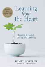 Learning from the Heart : Lessons on Living, Loving, and Listening （Reprint）