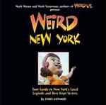 Weird New York : Your Travel Guide to New York's Local Legends and Best Kept Secrets (Weird) （Reprint）
