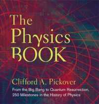 The Physics Book : From the Big Bang to Quantum Resurrection, 250 Milestones in the History of Physics (Union Square & Co. Milestones)