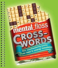 Mental_Floss Crosswords : Rich, Mouthwatering Puzzles You Need to Unwrap Immediately （CSM SPI）