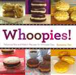 Whoopies! : Fabulous Mix-and-Match Recipes for Whoopie Pies