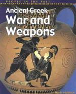 Ancient Greek War and Weapons (People in the Past Series-greece)