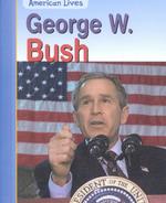 George W. Bush (American Lives: Presidents)