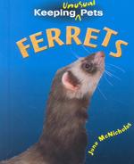 Ferrets (Keeping Unusual Pets)