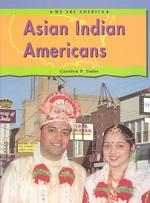 Asian Indian Americans (We Are America)