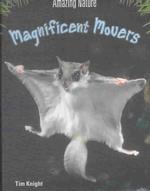 Magnificent Movers (Amazing Nature)
