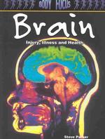 Brain : Injury, Illness and Health (Body Focus)