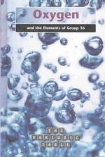 Oxygen and the Elements of Group 16 (The Periodic Table)