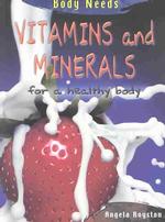 Vitamins and Minerals for a Healthy Body (Body Needs)