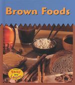 Brown Foods (Colors We Eat)
