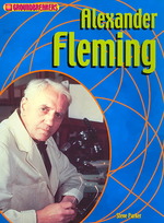 Alexander Fleming (Groundbreakers-scientists & Inventors)