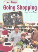 Going Shopping : Long Ago and Today (Times Change)