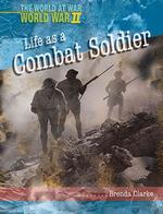 Life as a Combat Soldier (World at War, World War II)