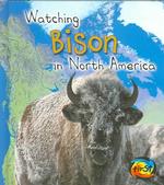 Watching Bison in North America (Heinemann First Library)