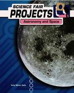 Astronomy and Space (Science Fair Projects)