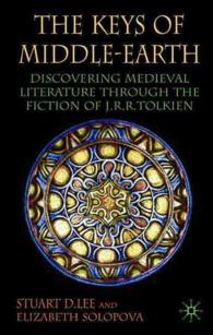 トールキンの作品から中世文学を発見する<br>The Keys of Middle-Earth : Discovering Medieval Literature through the Fiction of J.R.R. Tolkien