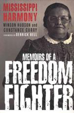 Mississippi Harmony : Memoirs of a Freedom Fighter （Reprint）