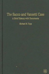 The Sacco and Vanzetti Case : A Brief History with Documents (Bedford Series in History and Culture)