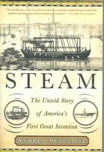 Steam : The Untold Story of America's First Great Invention （Reprint）