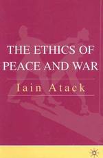 The Ethics of Peace and War : From State Security to World Community