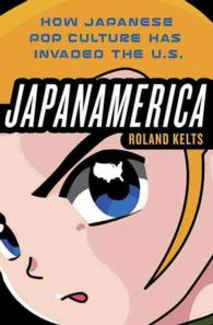 ローランド・ケルツ『ジャパナメリカ』（原書）<br>Japanamerica : How Japanese Pop Culture Has Invaded the U.S.