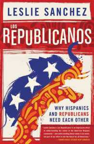 Los Republicanos : Why Hispanics and Republicans Need Each Other