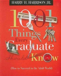 1001 Things Every Graduate Should Know : How to Succeed in the Adult World