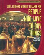 Cool Careers without College for People Who Love to Buy Things (Cool Careers without College (2002-2006)) （Library Binding）