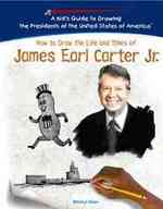 How to Draw the Life and Times of James Earl Carter, Jr. （Library Binding）
