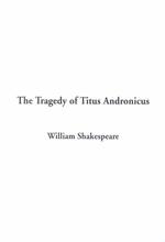 The Tragedy of Titus Andronicus