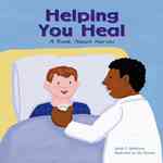 Helping You Heal : A Book about Nurses (Community Workers)